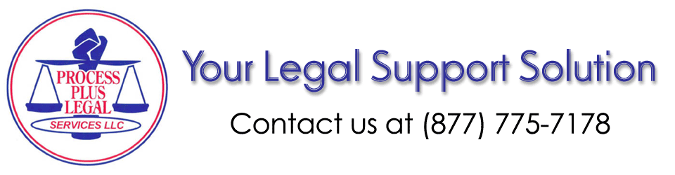 Process Plus Legal Services, LLC - Your Legal Support Solution - Contact us at (877) 775-7178