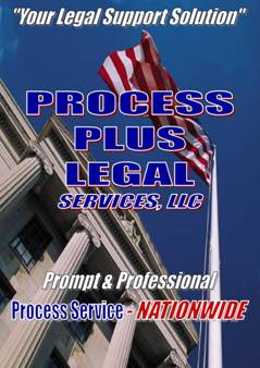 Process Plus Legal Services, LLC - Your Legal Support Solution - Prompt & Professional Process Service - Nationwide